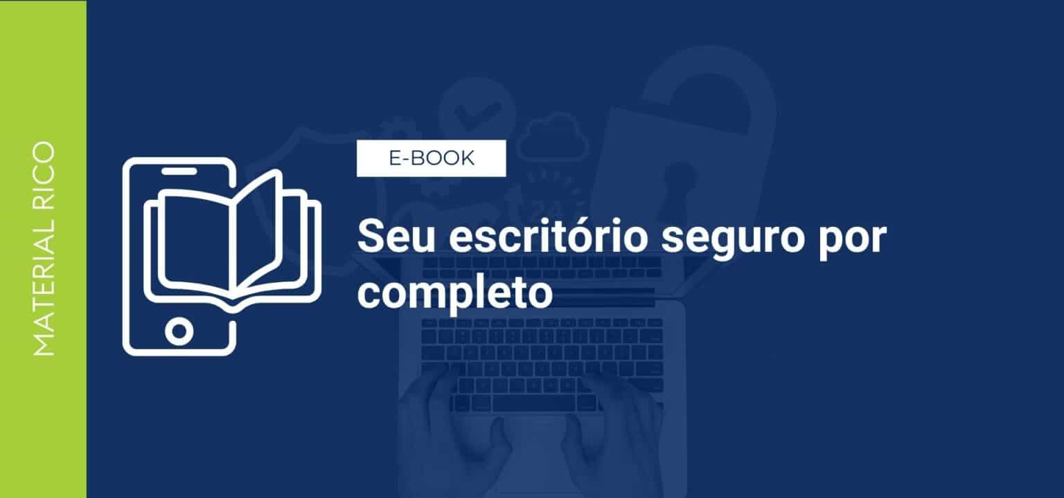 Seu escritório seguro por completo